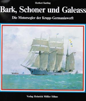 Bark, Schoner und Galeass : d. Motorsegler d. Krupp-Germaniawerft.