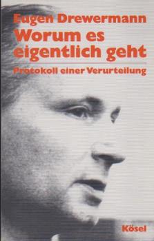 Worum es eigentlich geht : Protokoll einer Verurteilung.