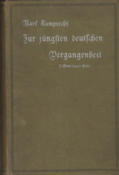 Zur jüngsten deutschen Vergangenheit. 2. Band, 2. Hälfte: Innere Politik - äußere Politik.