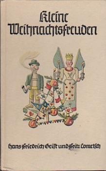 Kleine Weihnachtsfreuden : Von weihnachtl. Bräuchen im dt. Haus.