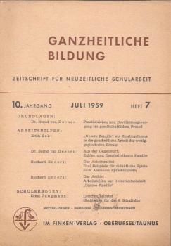 Ganzheitliche Bildung. Zeitschrift für neuzeitliche Schularbeit; 10. Jahrg., Heft 7, Juli 1959.