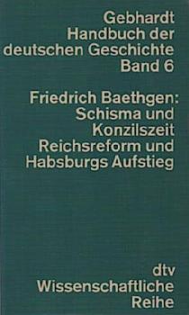 Schisma und Konzilszeit, Reichsreform und Habsburgs Aufstieg.