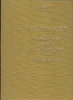Le Couvert. Geschichte und Geschichten um Tafelsilber.
