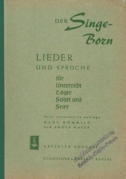 Der Singe-Born : Lieder u. Sprüche f. Unterricht, Lager, Fahrt u. Feier : Kasseler Ausgabe
