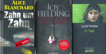 Krimipacket: 1. Fielding, Joy: Sag, dass du mich liebst, 2. Blanchard, Alice: Zahn um Zahn, 3. Flebbe, Lucie: 77 Tage.