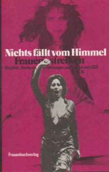 Nichts fällt vom Himmel, Frauen streiken : Berichte, Analysen, Erfahrungen aus Europa u. USA 1970-76.