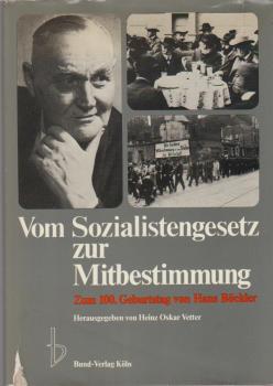 Vom Sozialistengesetz zur Mitbestimmung : zum 100. Geburtstag von Hans Böckler.