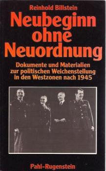 Neubeginn ohne Neuordnung : Dokumente u. Materialien zur polit. Weichenstellung in d. Westzonen nach 1945.