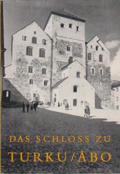 Das Schloss zu Turku / Abo und seine Wiederherstellung.