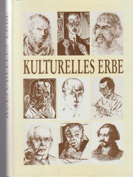 Kulturelles Erbe : Lebensbilder aus 6 Jahrhunderten ; bildende Kunst - Literatur - Musik ; [Sammelband].