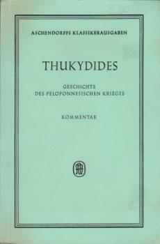 Thucydides: Geschichte des Peloponnesischen Krieges; Teil: Kommentar.