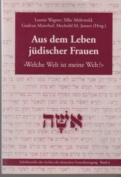 Aus dem Leben jüdischer Frauen : "welche Welt ist meine Welt?".