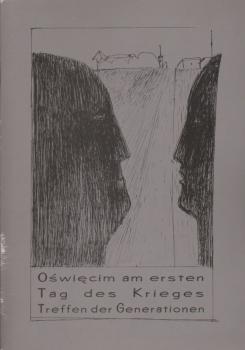 Osciecim am ersten Tag des Krieges. Treffen der Generationen 1939-1999.