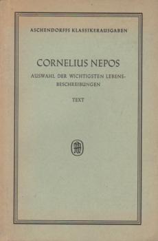 Nepos, Cornelius: Auswahl der wichtigten Lebensbeschreibungen; Teil: Text.