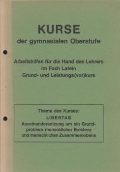 Kurse der gymnasialen Oberstufe; Teil: Arbeitshilfen für die Hand des Lehrers im Fach Latein.