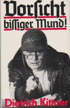 Vorsicht bissiger Mund! : ausgew. Lieder, Lacher, Leid-Artikel aus 25 Jahren Kabarett.