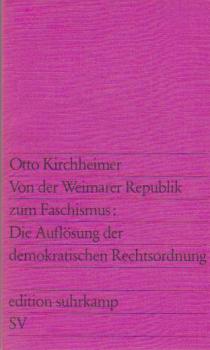 Von der Weimarer Republik zum Faschismus, die Auflösung der demokratischen Rechtsordnung.