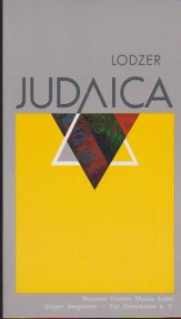 Lodzer Judaica in Archiven und Museen : Aufsätze und Berichte aus ÅódÅº, Jerusalem, Washington und Frankfurt am Main.