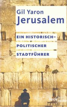 Jerusalem : ein historisch-politischer Stadtführer.