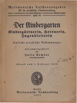 Der Kindergarten. Kindergärtnerin, Hortnerin, Jugendleiterin. Amtiche Preußische Bestimmungen.
