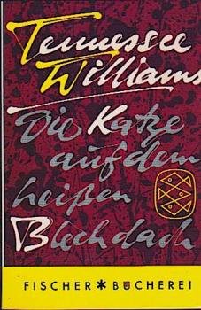 Die Katze auf dem heissen Blechdach; Die tätowierte Rose. 2 Theaterstücke.