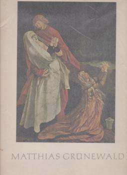 Matthias Grünewald. Der Isenheimer Altar.