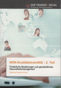 NON-DualitätstrainING - 2. Teil : Förderliche Beziehungen und ganzheitliches Gesundheitsmanagement.