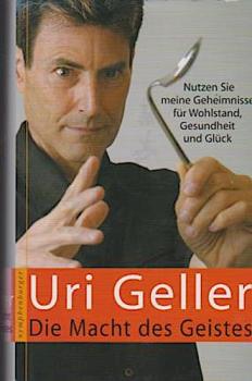 Die Macht des Geistes : nutzen Sie meine Geheimnisse für Wohlstand, Gesundheit und Glück.