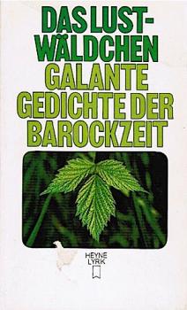 Das Lustwäldchen : galante Gedichte d. dt. Barockzeit.