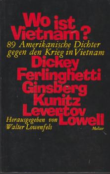 Wo ist Vietnam? : 89 amerikan. Dichter gegen d. Krieg in Vietnam.