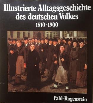 Illustrierte Alltagsgeschichte des deutschen Volkes; Teil: 1810 - 1900