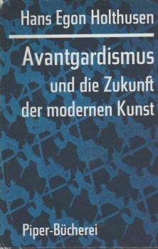 Avantgardismus und die Zukunft der modernen Kunst : Essay.