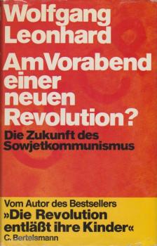Am Vorabend einer neuen Revolution? : die Zukunft d. Sowjetkommunismus.