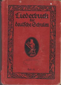Liederbuch für deutsche Schulen; Teil: III.