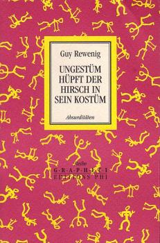Ungestüm hüpft der Hirsch in sein Kostüm : Absurditäten.