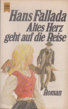 Altes Herz geht auf die Reise : Roman.