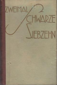 Zweimal schwarze Siebzehn : Roman von Spielern u. Abenteurern.