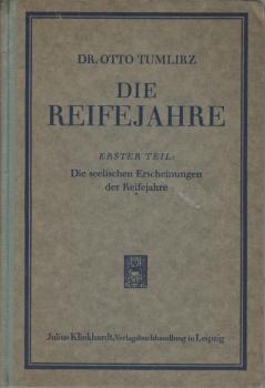 Die Reifejahre. 1. Teil: Die seelischen Erscheinungen der Reifejahre.