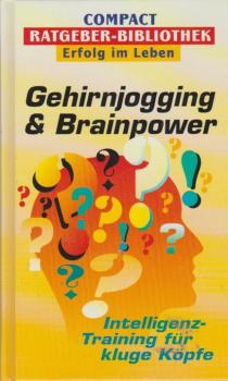 Gehirnjogging & Brainpower : [Intelligenz-Training für kluge Köpfe].