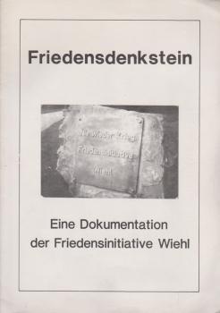 Friedensdenkstein. Eine Dokumentation der Friedensinitiative Wiehl.