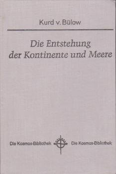 Die Entstehung der Kontinente und Meere : Bild u. Bau d. Erdkruste.