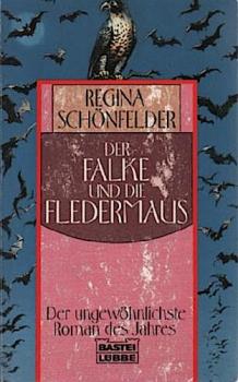 Der Falke und die Fledermaus : der ungewöhnlichste Roman des Jahres.