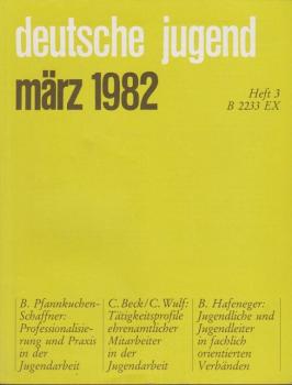 Deutsche Jugend. Zeitschrift für Jugendfragen und Jugendarbeit; 30 Jg., Heft 3, März 1982.