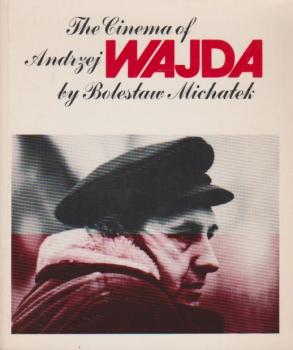 The Cinema of Andrzej Wajda.