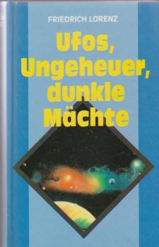 Ufos, Ungeheuer, dunkle Mächte.