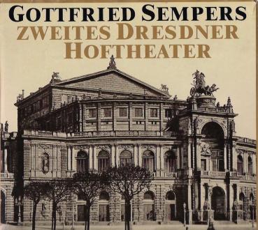Gottfried Sempers zweites Dresdner Hoftheater : Entstehung, künstler. Ausstattung, Ikonografie.