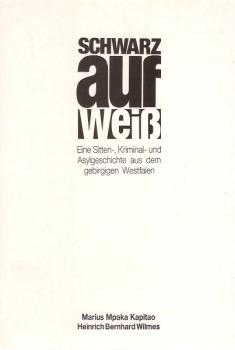 Schwarz auf weiss : e. Sitten-, Kriminal- u. Asylgeschichte aus d. gebirg. Westfalen.