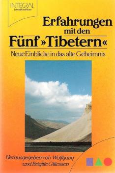 Erfahrungen mit den fünf "Tibetern" : neue Einblicke in das alte Geheimnis.