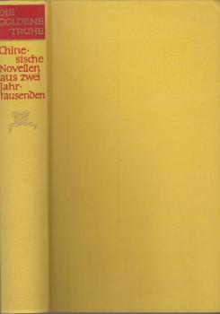 Die goldene Truhe : Chinesische Novellen aus 2 Jahrtausenden.
