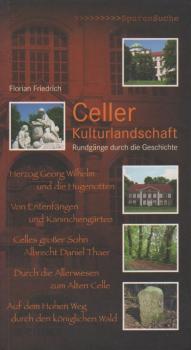Celler Kulturlandschaft : Rundgänge durch die Geschichte.